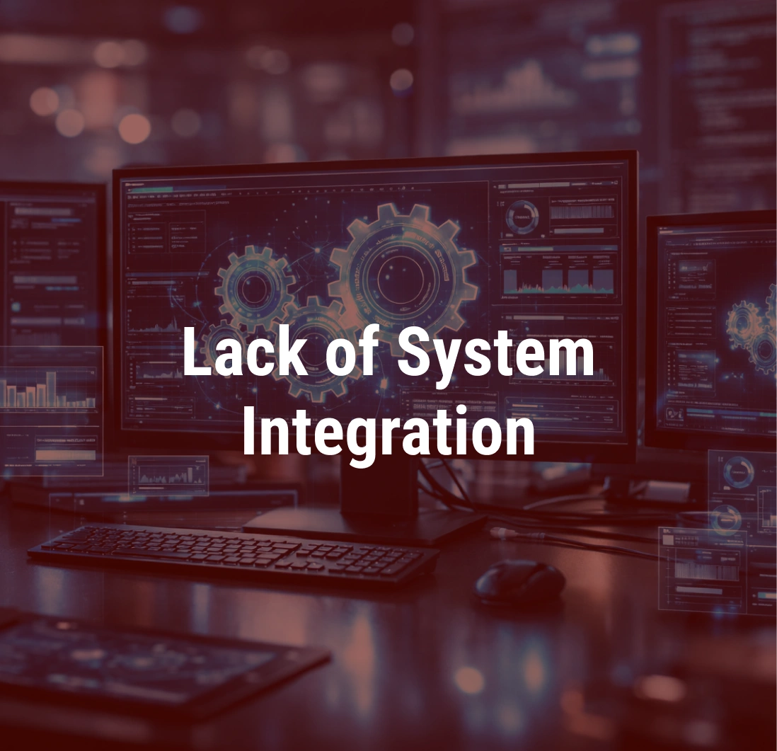 Lack of System Integration